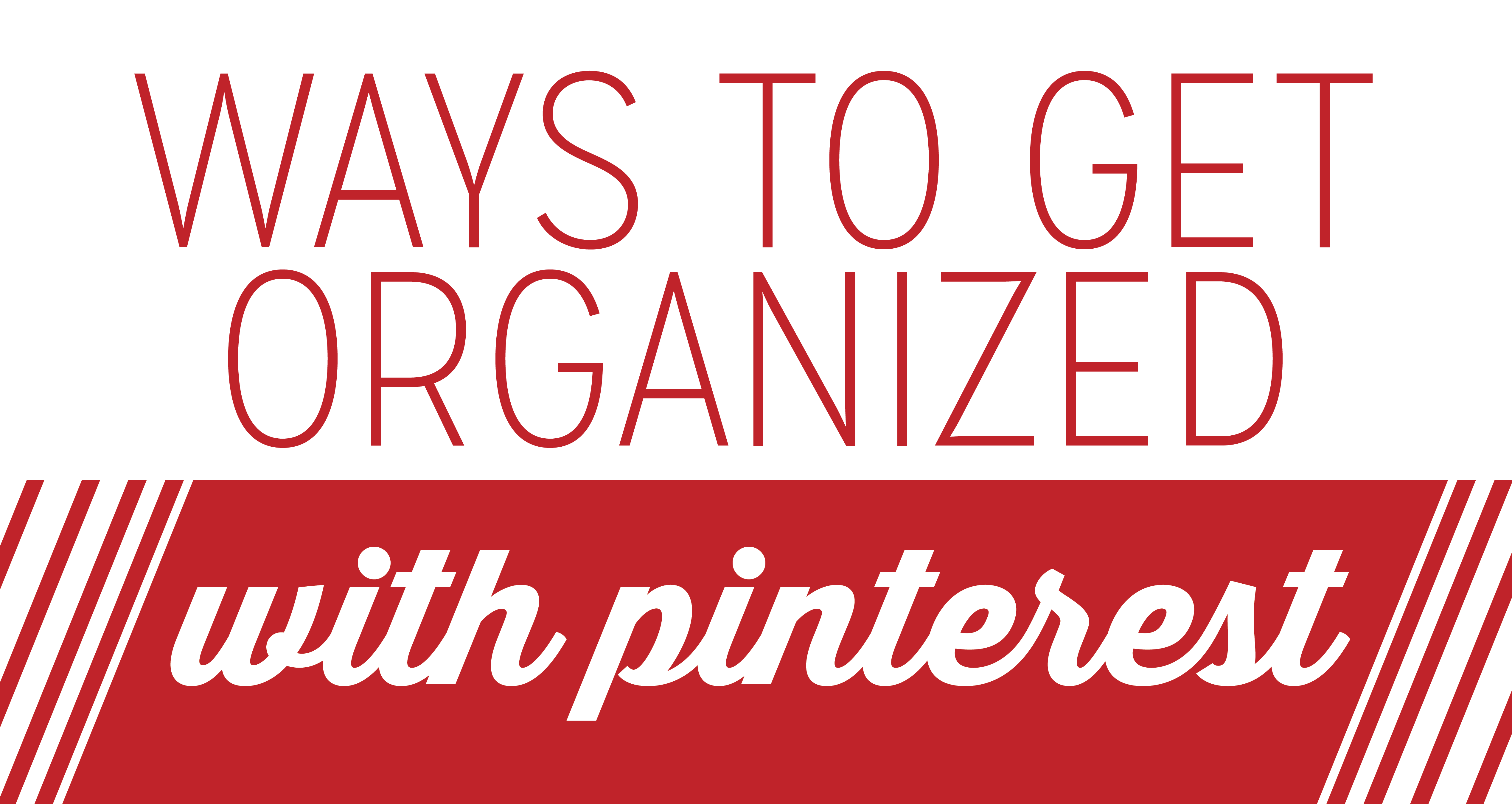 Ways to Stay Organized With Pinterest